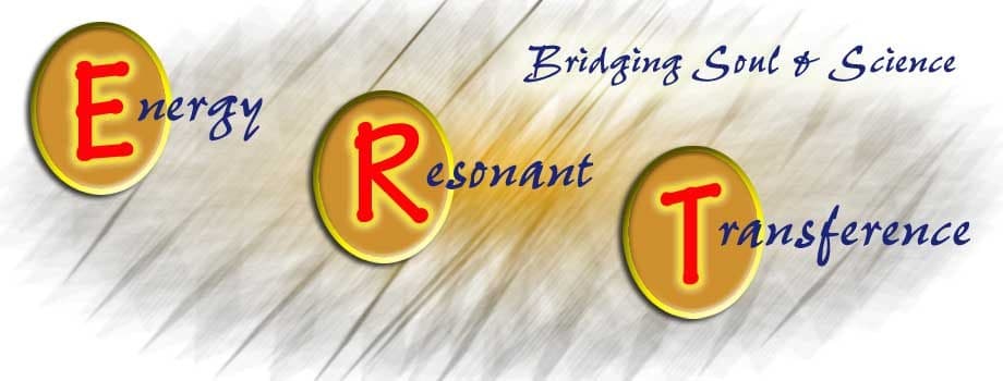 Energy Resonant Transference: Bridging Soul & Science